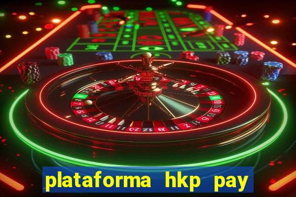 plataforma hkp pay jogos online